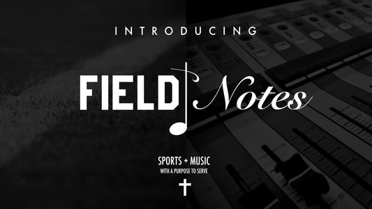 Introducing "Field Notes" - Faith Driven Hype Music
